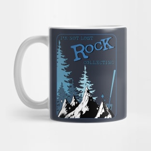 I'm not lost Rock collecting Mug